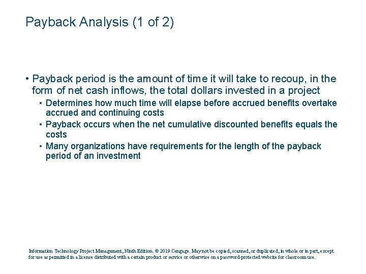 Payback Analysis (1 of 2) • Payback period is the amount of time it