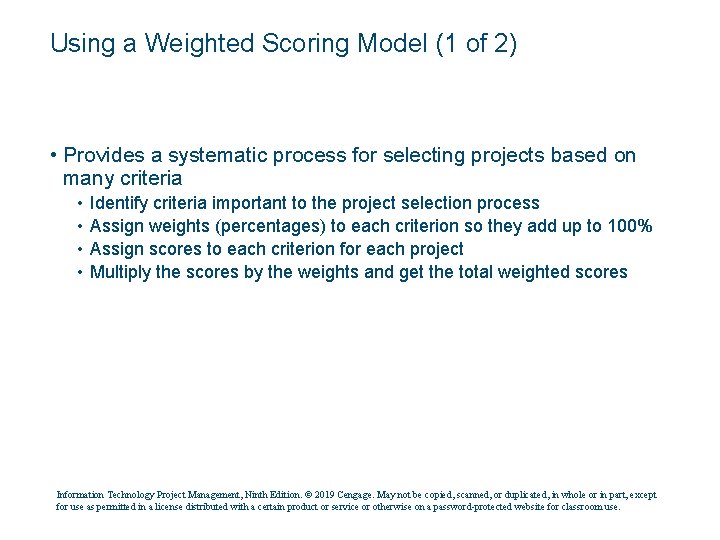 Using a Weighted Scoring Model (1 of 2) • Provides a systematic process for