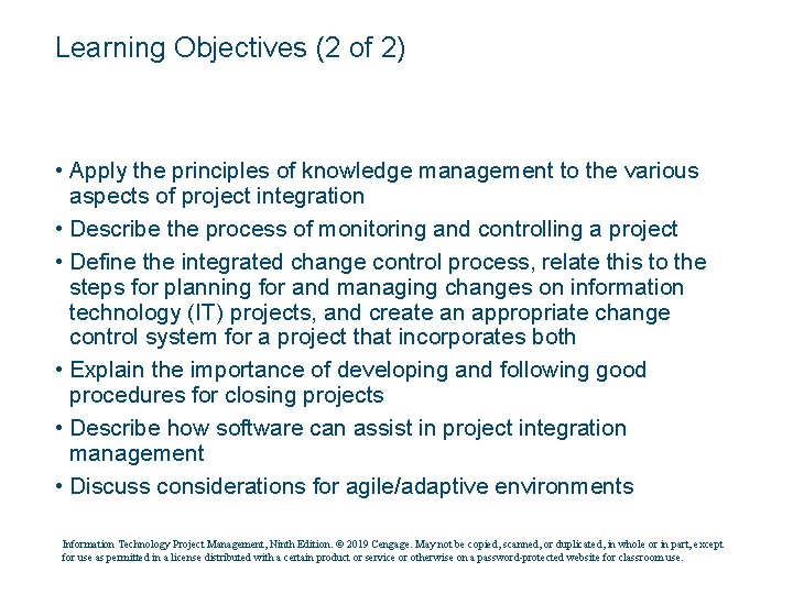 Learning Objectives (2 of 2) • Apply the principles of knowledge management to the