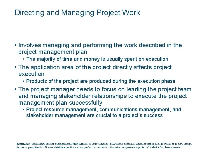 Directing and Managing Project Work • Involves managing and performing the work described in