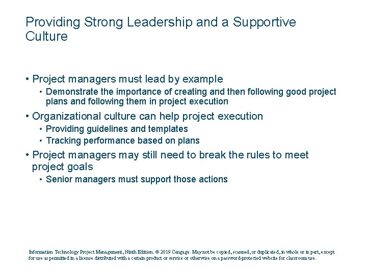 Providing Strong Leadership and a Supportive Culture • Project managers must lead by example