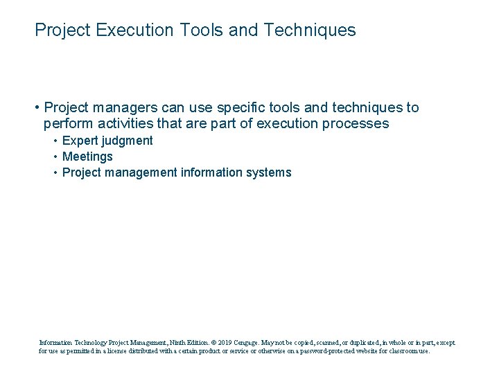 Project Execution Tools and Techniques • Project managers can use specific tools and techniques