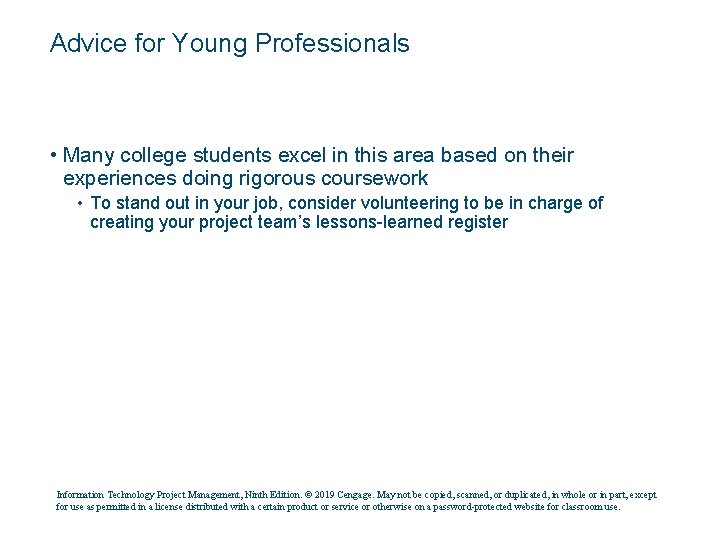 Advice for Young Professionals • Many college students excel in this area based on