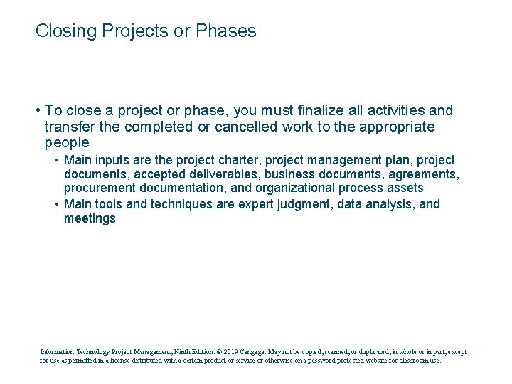 Closing Projects or Phases • To close a project or phase, you must finalize