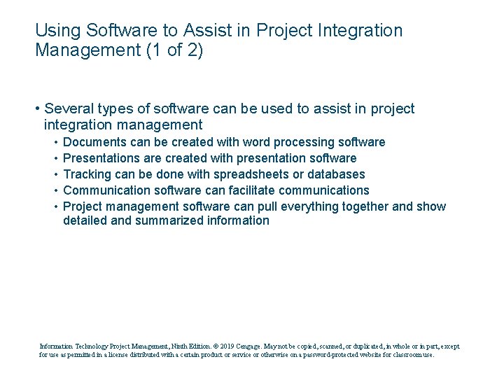 Using Software to Assist in Project Integration Management (1 of 2) • Several types