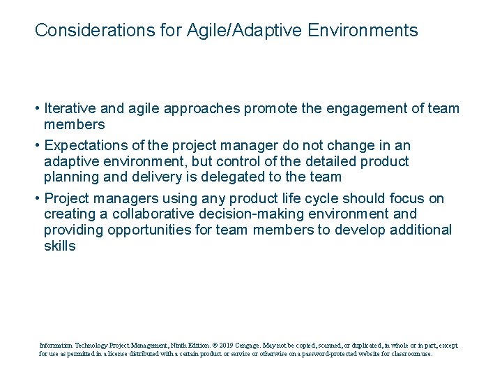 Considerations for Agile/Adaptive Environments • Iterative and agile approaches promote the engagement of team