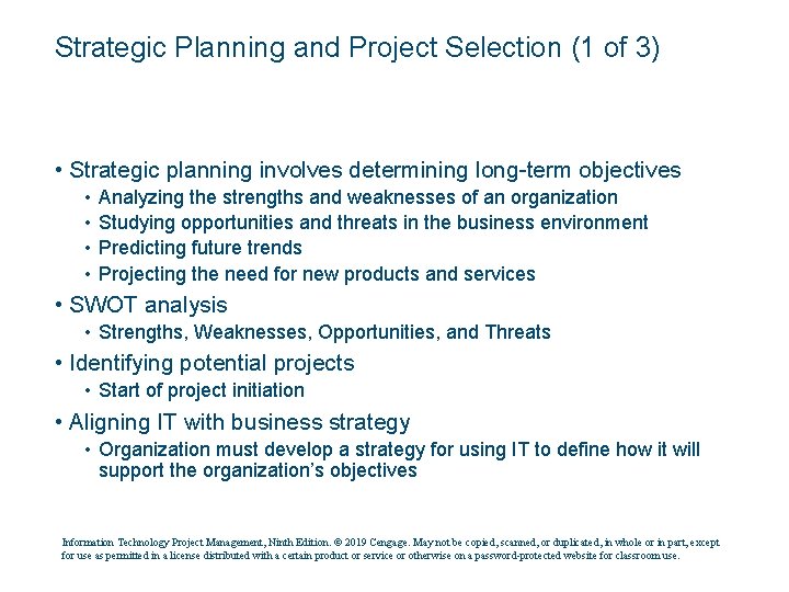 Strategic Planning and Project Selection (1 of 3) • Strategic planning involves determining long-term