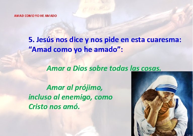 AMAD COMO YO HE AMADO 5. Jesús nos dice y nos pide en esta