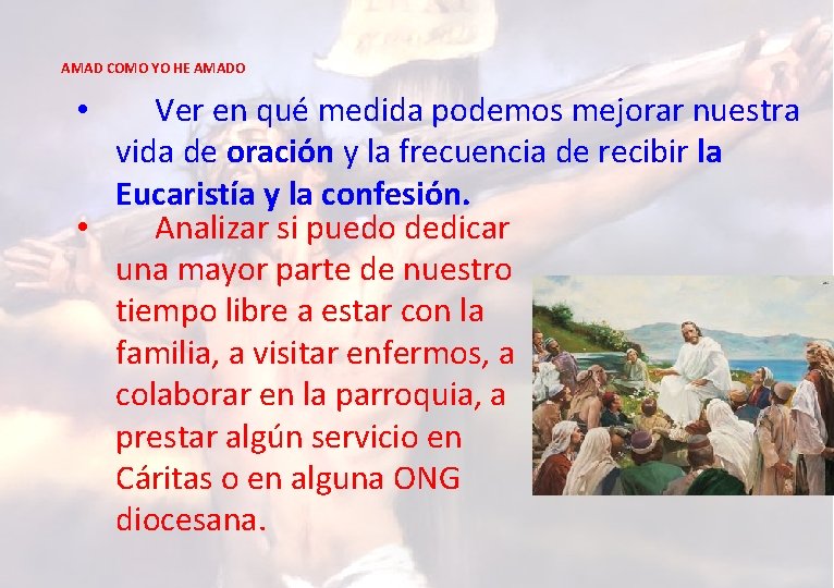 AMAD COMO YO HE AMADO Ver en qué medida podemos mejorar nuestra vida de