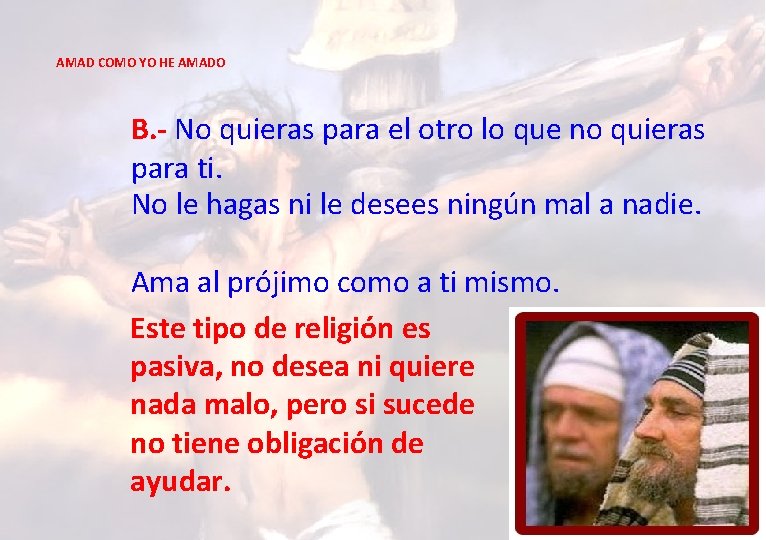 AMAD COMO YO HE AMADO B. - No quieras para el otro lo que