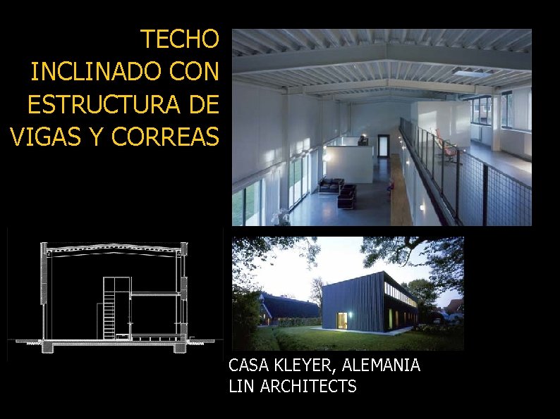 TECHO INCLINADO CON ESTRUCTURA DE VIGAS Y CORREAS CASA KLEYER, ALEMANIA LIN ARCHITECTS 