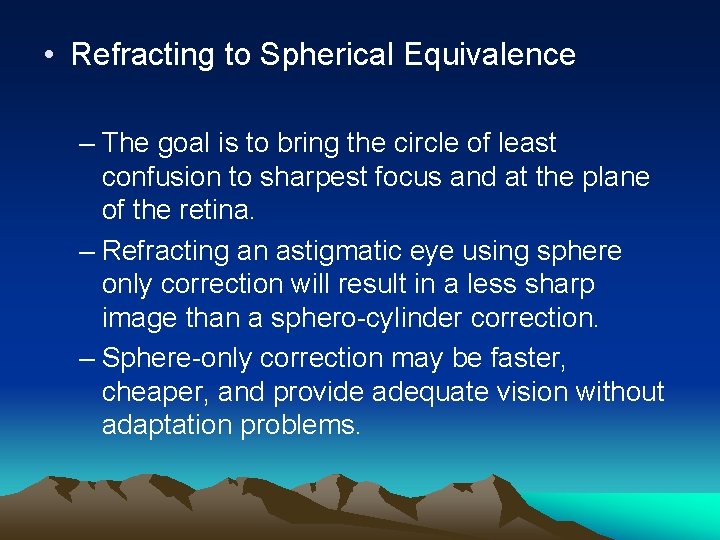  • Refracting to Spherical Equivalence – The goal is to bring the circle