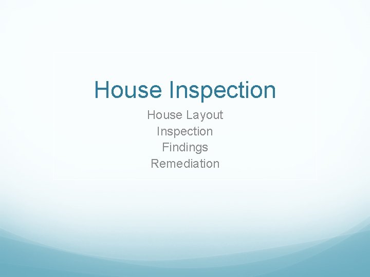 House Inspection House Layout Inspection Findings Remediation 