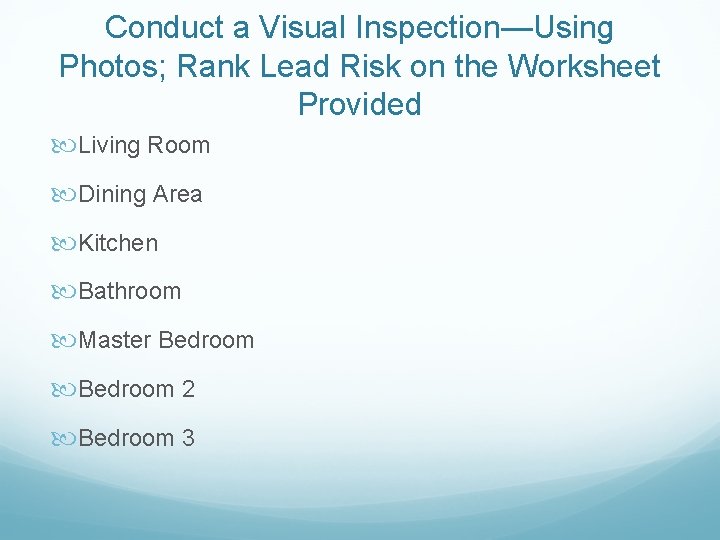 Conduct a Visual Inspection—Using Photos; Rank Lead Risk on the Worksheet Provided Living Room