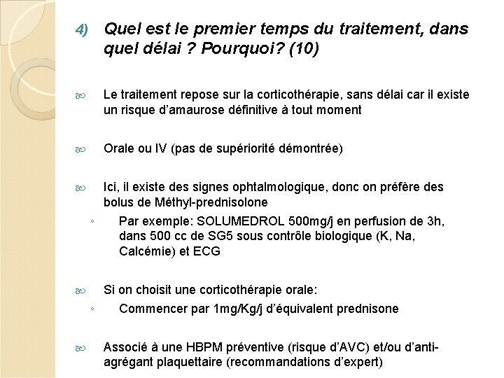 4) Quel est le premier temps du traitement, dans quel délai ? Pourquoi? (10)