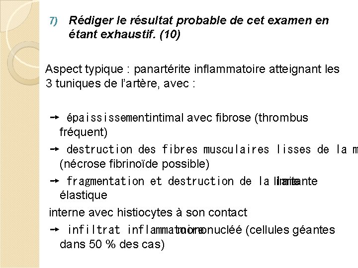 7) Rédiger le résultat probable de cet examen en étant exhaustif. (10) Aspect typique