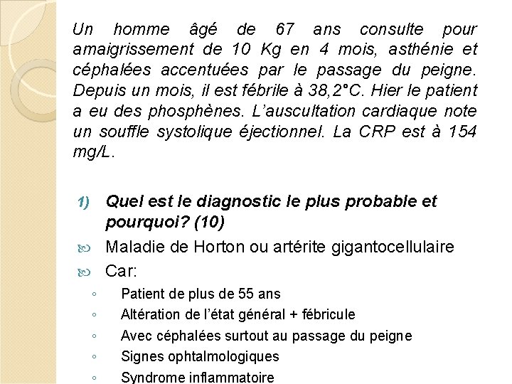 Un homme âgé de 67 ans consulte pour amaigrissement de 10 Kg en 4