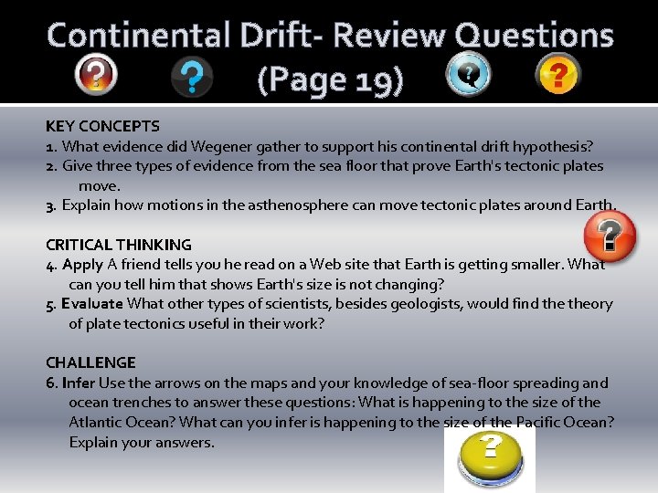 Continental Drift- Review Questions (Page 19) KEY CONCEPTS 1. What evidence did Wegener gather