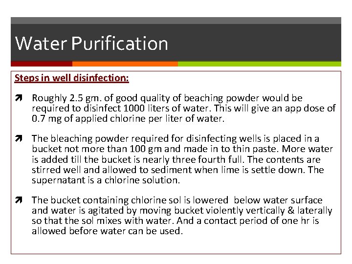 Water Purification Steps in well disinfection: Roughly 2. 5 gm. of good quality of