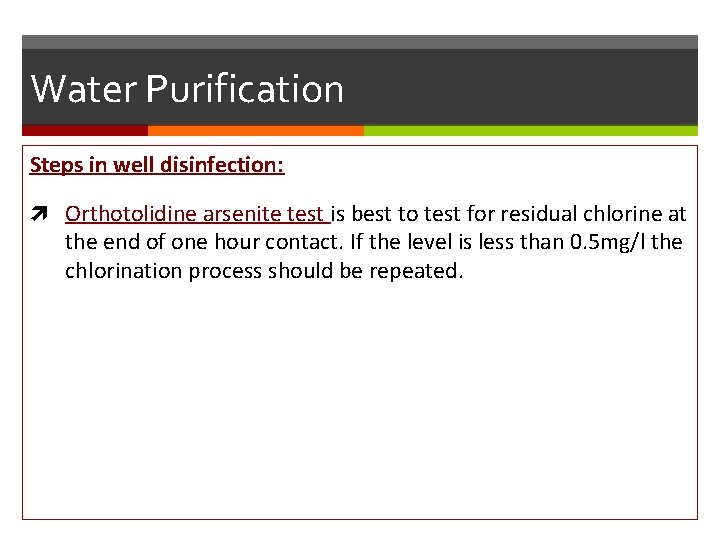 Water Purification Steps in well disinfection: Orthotolidine arsenite test is best to test for