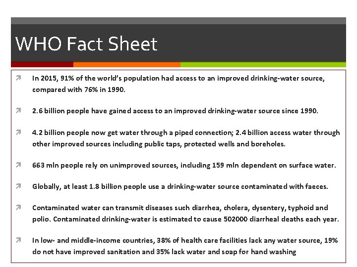 WHO Fact Sheet In 2015, 91% of the world’s population had access to an