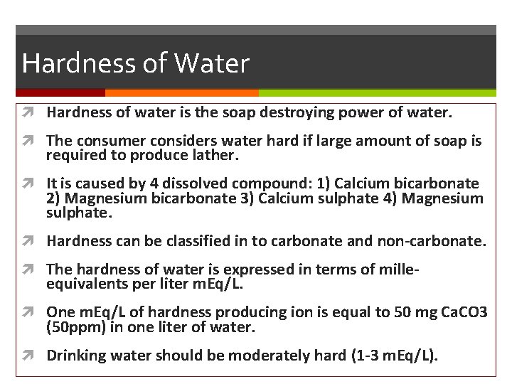 Hardness of Water Hardness of water is the soap destroying power of water. The