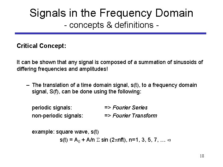 Signals in the Frequency Domain - concepts & definitions Critical Concept: It can be