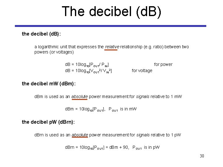 The decibel (d. B) the decibel (d. B): a logarithmic unit that expresses the