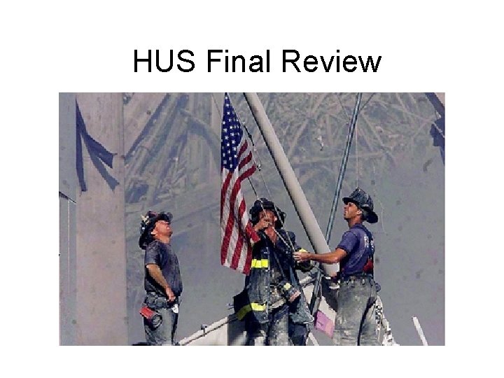 HUS Final Review 