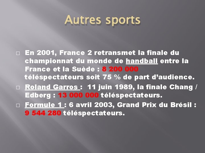 Autres sports � � � En 2001, France 2 retransmet la finale du championnat