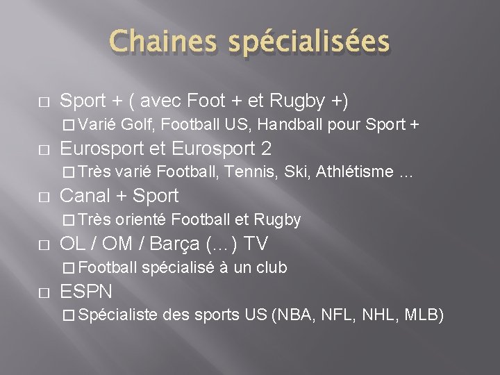 Chaines spécialisées � Sport + ( avec Foot + et Rugby +) � Varié