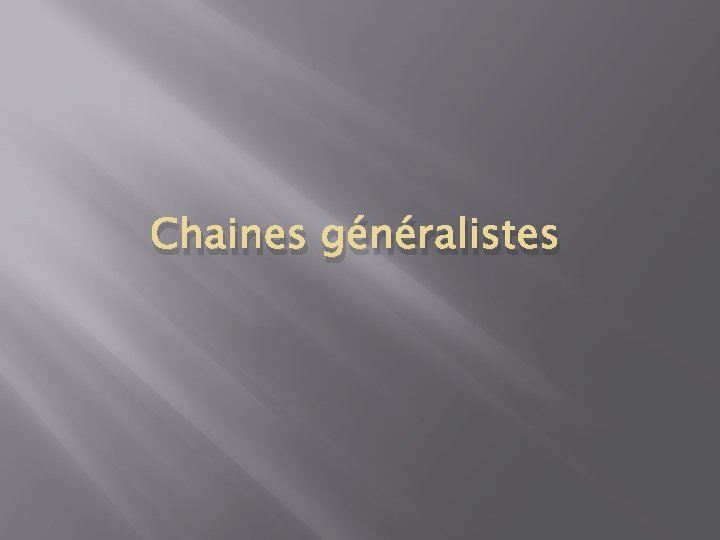 Chaines généralistes 