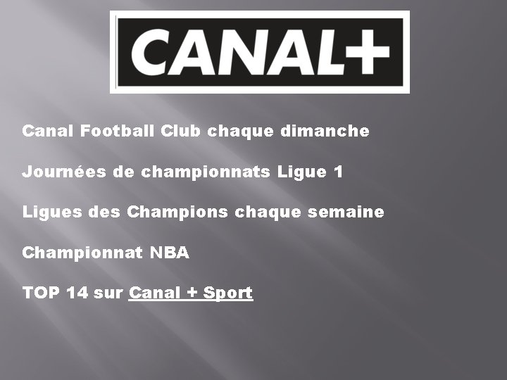 Canal Football Club chaque dimanche Journées de championnats Ligue 1 Ligues des Champions chaque