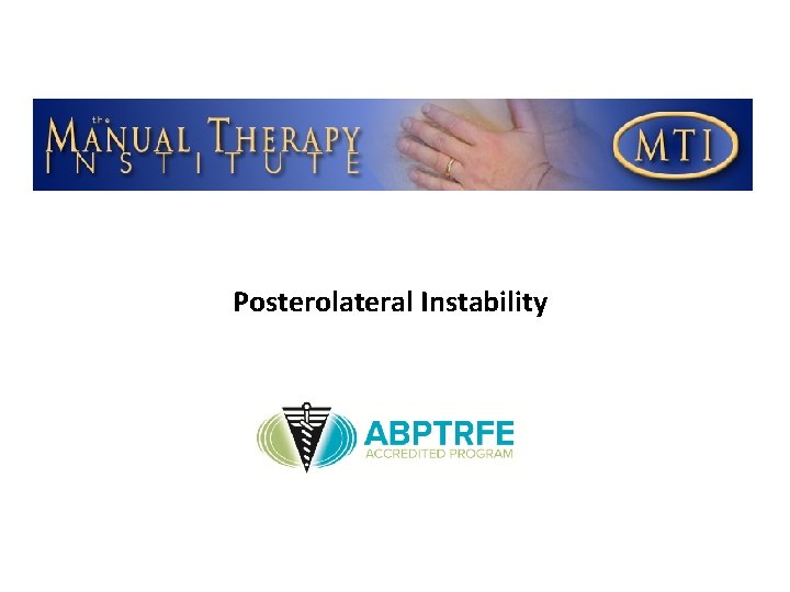 Posterolateral Instability 