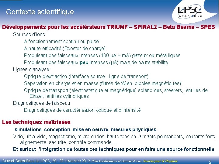 Contexte scientifique Développements pour les accélérateurs TRIUMF – SPIRAL 2 – Beta Beams –