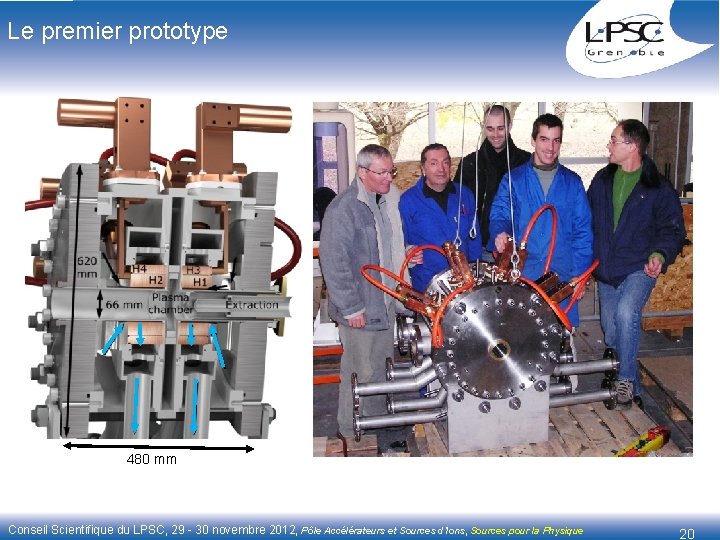 Le premier prototype 480 mm Conseil Scientifique du LPSC, 29 - 30 novembre 2012,