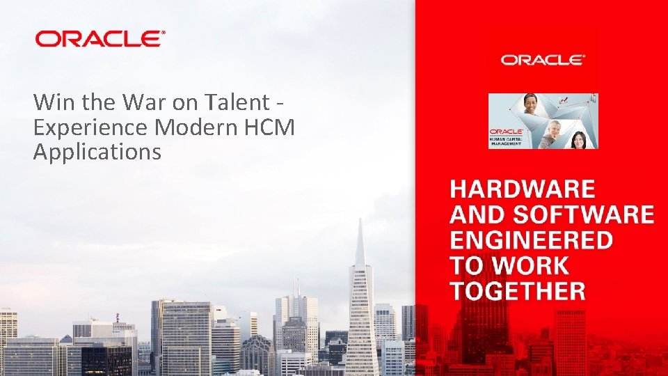 Win the War on Talent Experience Modern HCM Applications Win the War on Talent Experience Modern HCM Applications