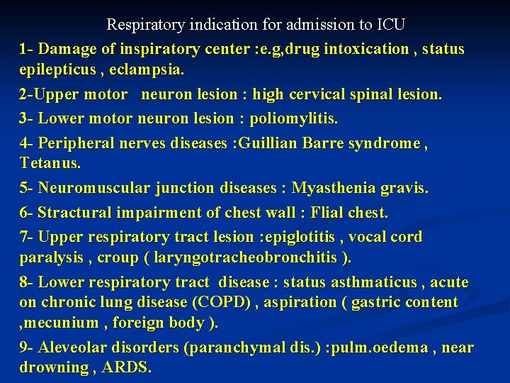 Respiratory indication for admission to ICU 1 - Damage of inspiratory center : e.