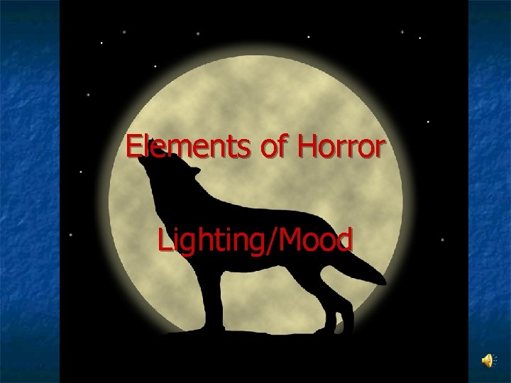 Elements of Horror Lighting/Mood 