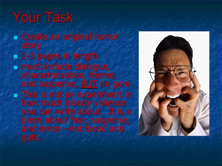 Your Task n n Create an original horror story 2 -3 pages in length.