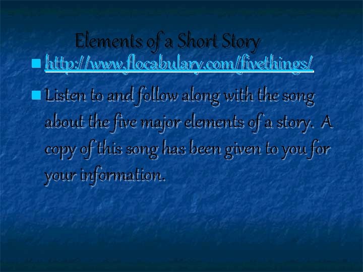 Elements of a Short Story n http: //www. flocabulary. com/fivethings/ n Listen to and