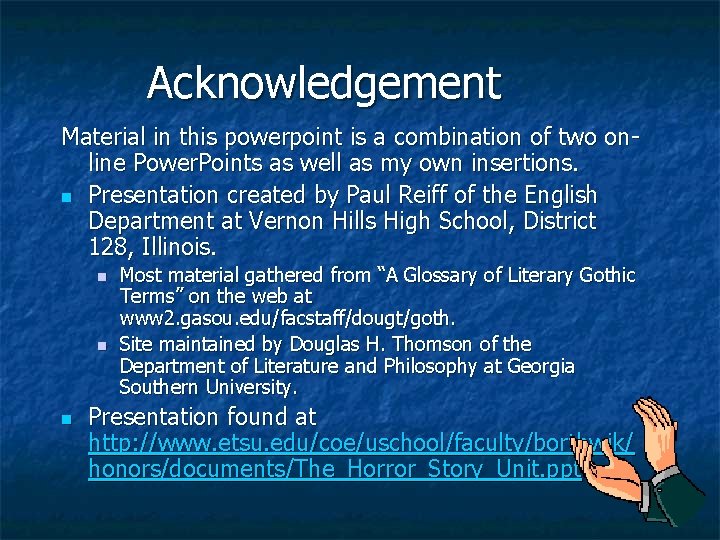 Acknowledgement Material in this powerpoint is a combination of two online Power. Points as