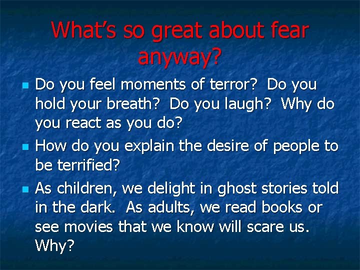What’s so great about fear anyway? n n n Do you feel moments of