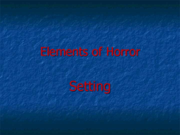 Elements of Horror Setting 