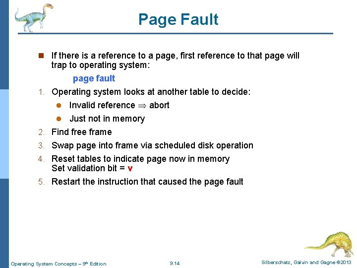 Page Fault n If there is a reference to a page, first reference to Page Fault n If there is a reference to a page, first reference to