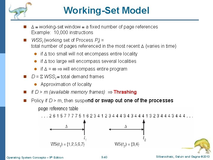 Working-Set Model n working-set window a fixed number of page references Example: 10, 000 Working-Set Model n working-set window a fixed number of page references Example: 10, 000