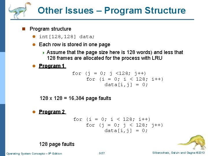 Other Issues – Program Structure n Program structure l int[128, 128] data; Each row