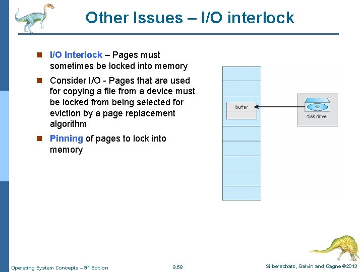 Other Issues – I/O interlock n I/O Interlock – Pages must sometimes be locked Other Issues – I/O interlock n I/O Interlock – Pages must sometimes be locked