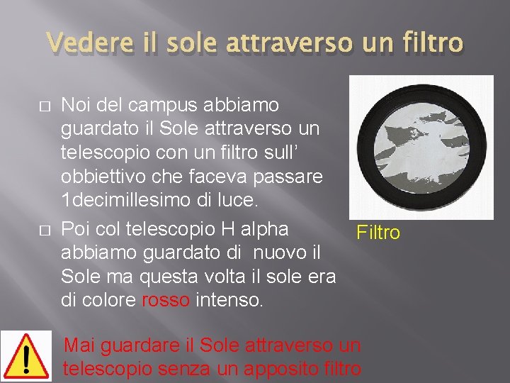 Vedere il sole attraverso un filtro � � Noi del campus abbiamo guardato il
