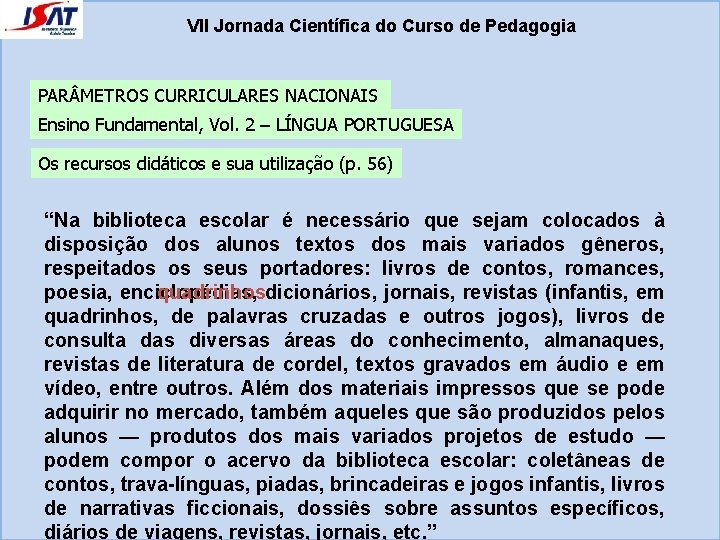 VII Jornada Científica do Curso de Pedagogia PAR METROS CURRICULARES NACIONAIS Ensino Fundamental, Vol.